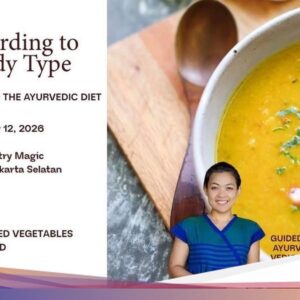 Pola Makan Personal ala Ayurveda, Kelas Praktis Sebagai Hidup Lebih Sehat